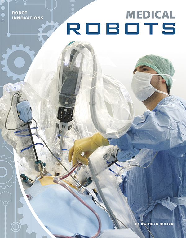 Today, robots are hard at work in hospitals around the world. Some simply help comfort patients or dispense medicine, while others are helping surgeons with complex operations. Medical Robots introduces readers to examples of these robots, the challenges faced by their designers, and the advances that are on the horizon. Easy-to-read text, vivid images, and helpful back matter give readers a clear look at this subject. Features include a table of contents, infographics, a glossary, additional resources, and an index. Aligned to Common Core Standards and correlated to state standards.