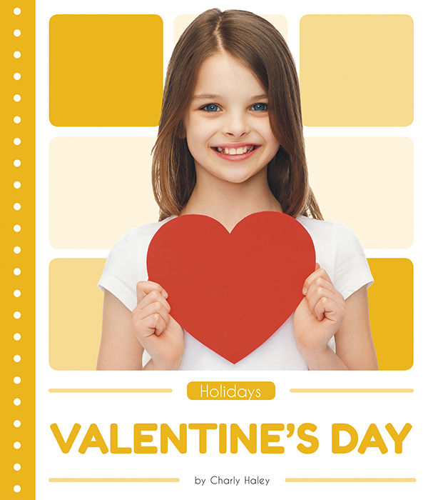 This book introduces readers to the history, meaning, traditions, and celebrations of Valentine’s Day. Vivid photographs and easy-to-read text aid comprehension for early readers. Features include a table of contents, an infographic, fun facts, Making Connections questions, a glossary, and an index. QR Codes in the book give readers access to book-specific resources to further their learning.