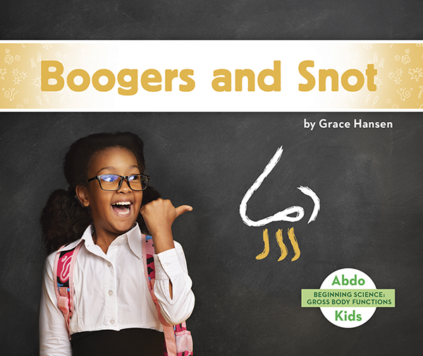 Boogers And Snot