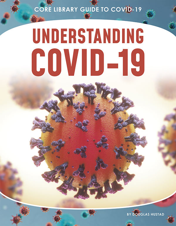 COVID-19 is a disease caused by a virus called SARS-CoV2. Like all viruses, it is far too small to be seen by the naked eye. Yet this virus and the disease it caused had an enormous impact on the world. Understanding COVID-19 explores how the virus and the disease work, examining what made them so dangerous and what health officials learned about fighting them. Features include a glossary, references, websites, source notes, and an index. Aligned to Common Core Standards and correlated to state standards. Core Library is an imprint of Abdo Publishing, a division of ABDO.