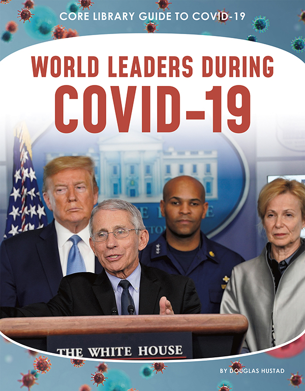 As the COVID-19 pandemic unfolded, political leaders and health officials worked to understand the disease, slow the infection rate, and lower the death toll. World Leaders during COVID-19 examines how different leaders reacted, how the messages to their citizens were received, and how effective their measures proved to be. Features include a glossary, references, websites, source notes, and an index. Aligned to Common Core Standards and correlated to state standards. Core Library is an imprint of Abdo Publishing, a division of ABDO.