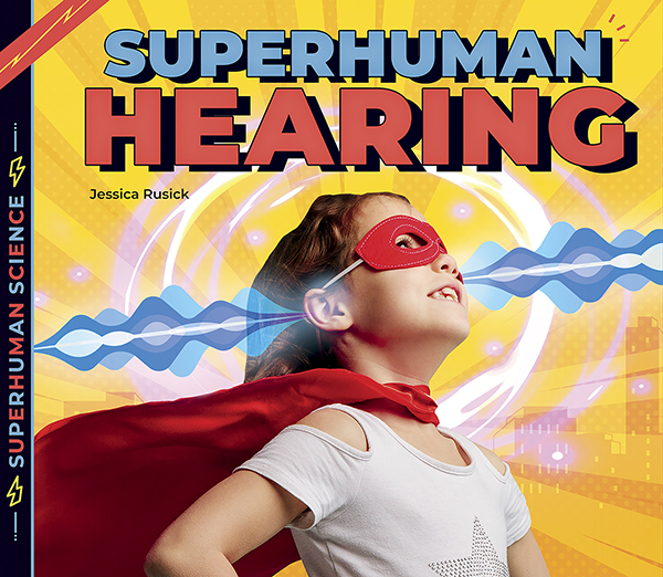 This title explores real-life people whose hearing is so amazing, it seems like a superpower! Readers will learn what hearing is, how the ear and its parts affect hearing, and meet people whose hearing is superhuman! Aligned to Common Core Standards and correlated to state standards.