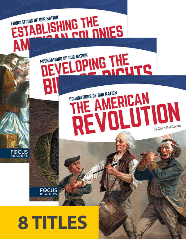 Foundations of Our Nation gives readers an up-close look at the formative years of the United States. Each book offers an engaging description of historical events, along with a 