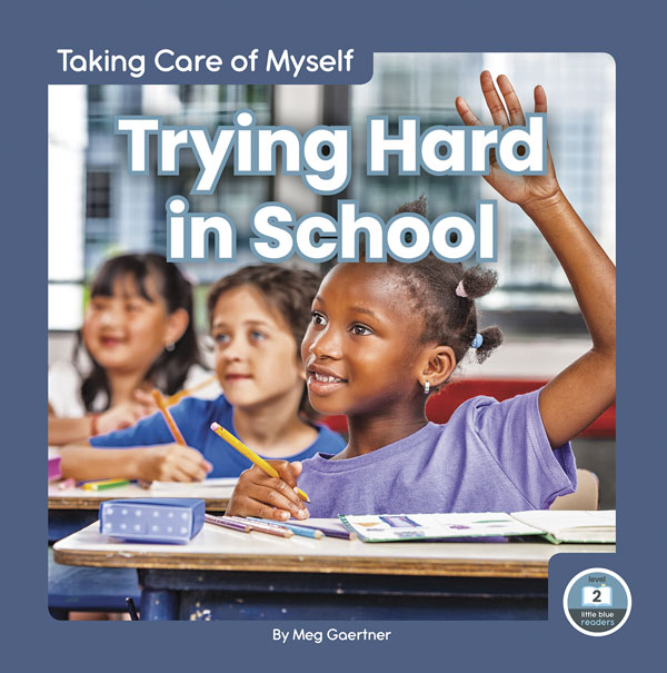 This title explains the importance of trying hard in school and offers tips on how children can succeed. The book includes easy-to-read text and vibrant photos, making it a great choice for beginning readers. It also includes a table of contents, picture glossary, and index. This Little Blue Readers book is at Level 2, aligned to reading levels of grades K-1 and interest levels of grades PreK-2.