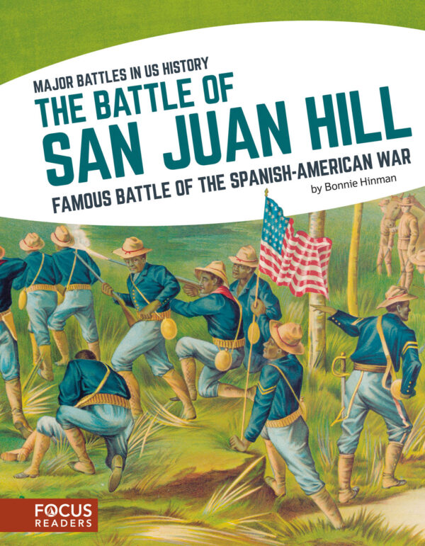 The Battle Of San Juan Hill: Famous Battle Of The Spanish-American War