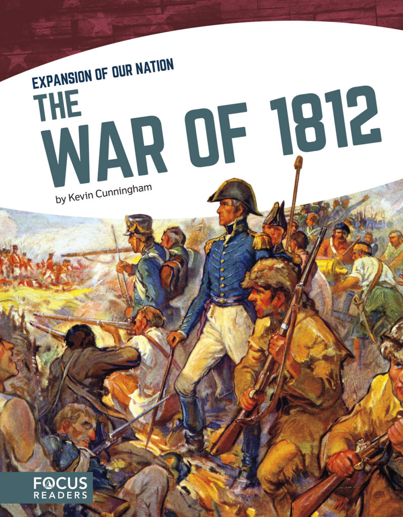 Explores the causes, battles, and aftermath of the War of 1812. Authoritative text, colorful illustrations, illuminating sidebars, and a 