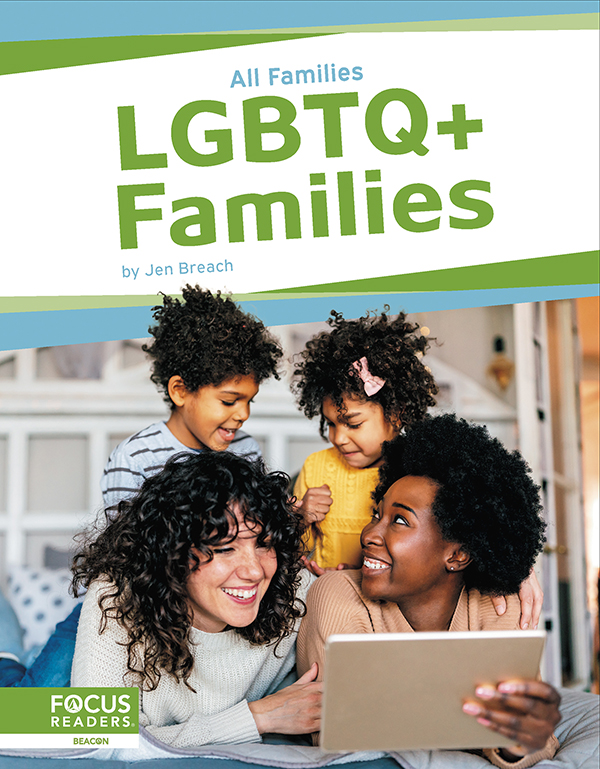 This compassionate book explores the dynamics of LGBTQ+ families. Young readers learn about the different kinds of LGBTQ+ families, the ways they form, the challenges they can face, and strategies for working through those challenges. This book also features a “Many “Identities special feature, several 