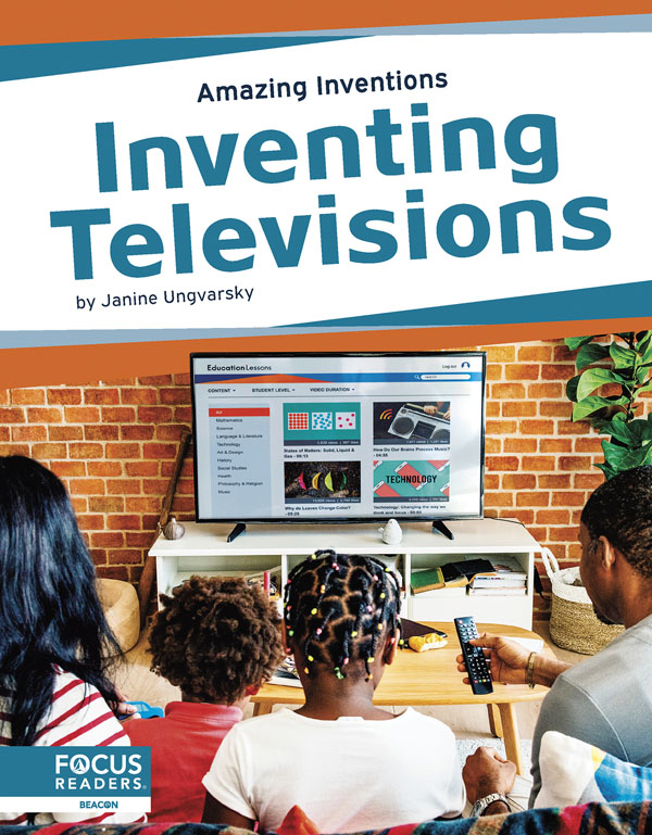 This book reveals the fascinating history of televisions, from when they were first invented to the latest innovations, as well as the changes they've created in people's lives. The book also includes a table of contents, fun facts, a That's Amazing special feature, quiz questions, a glossary, additional resources, and an index. This Focus Readers title is at the Beacon level, aligned to reading levels of grades 2-3 and interest levels of grades 3-5.