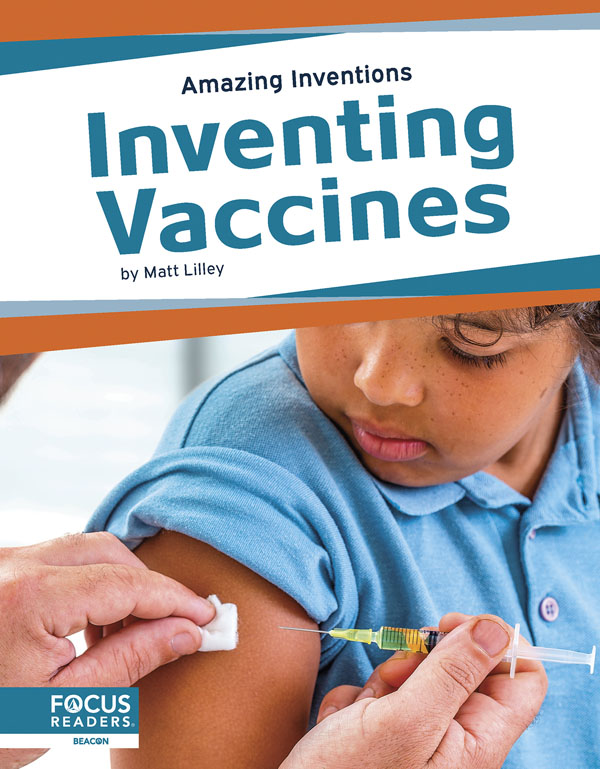 This book reveals the fascinating history of vaccines, from when they were first invented to the latest innovations, as well as the changes they've created in people's lives. The book also includes a table of contents, fun facts, a That's Amazing special feature, quiz questions, a glossary, additional resources, and an index. This Focus Readers title is at the Beacon level, aligned to reading levels of grades 2-3 and interest levels of grades 3-5.