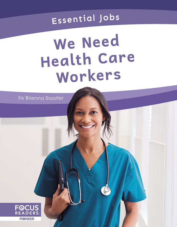 This book celebrates people who work at hospitals, clinics, and other health care facilities. It includes a table of contents, an On the Job special feature, quiz questions, a glossary, additional resources, and an index. This Focus Readers title is at the Pioneer level, aligned to reading levels of grades 1-2 and interest levels of grades 1-3.