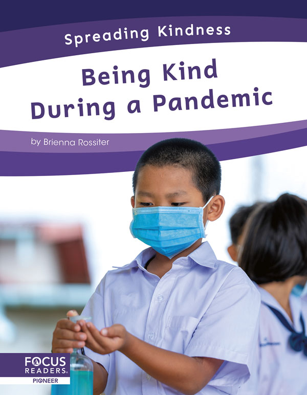 This engaging book introduces readers to ways they can show kindness during a pandemic, such as wearing masks and practicing social distancing. Vibrant photos and simple text reflect diverse experiences to help all readers feel empowered.