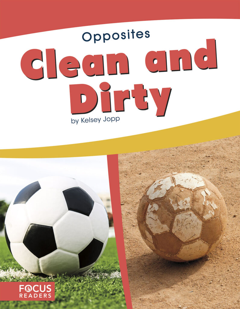 Introduces readers to the concept of opposites through the pairing of clean and dirty. Simple text, straightforward photos, and a photo glossary make this title the perfect primer on a common pair of opposites.