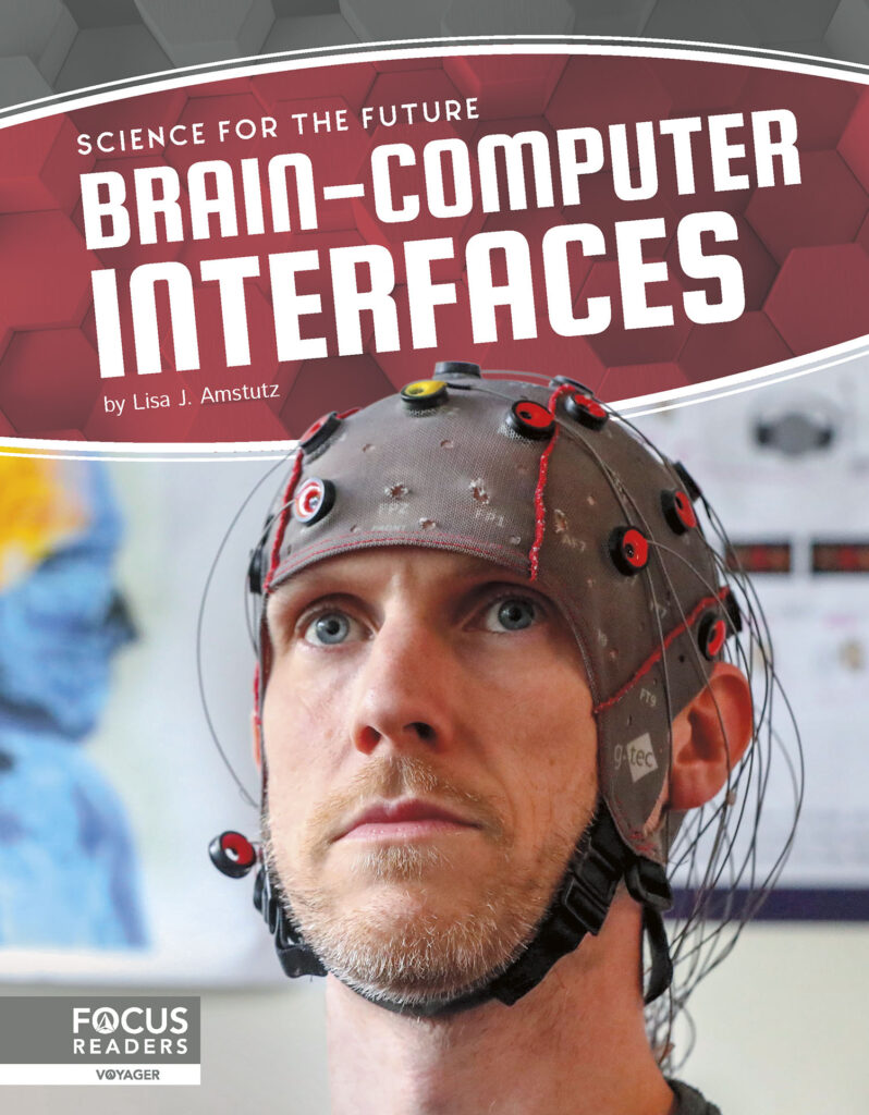 Explores how brain-computer interfaces work, focusing on their history, current developments, and potential for future discoveries. Clear text, vibrant photos, and helpful infographics make this book an accessible and engaging read. Plus, two 