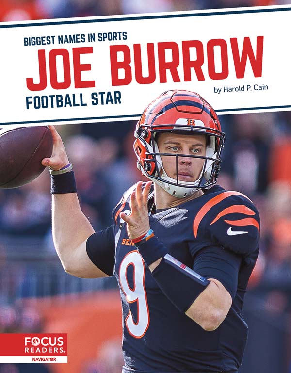 This exciting book introduces readers to the life and career of football star Joe Burrow. Colorful photos, fun facts, interesting sidebars, and a map of important places in his life make this a thrilling read for young sports fans. This Focus Readers series is at the Navigator level, aligned to reading levels of grades 3-5 and interest levels of grades 4-7.
