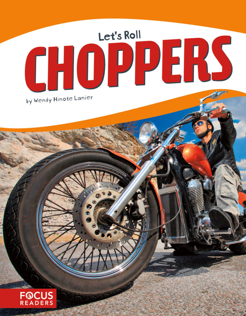 Offers readers a close-up look at choppers. With colorful spreads featuring fun facts, sidebars, labeled diagrams, and a 