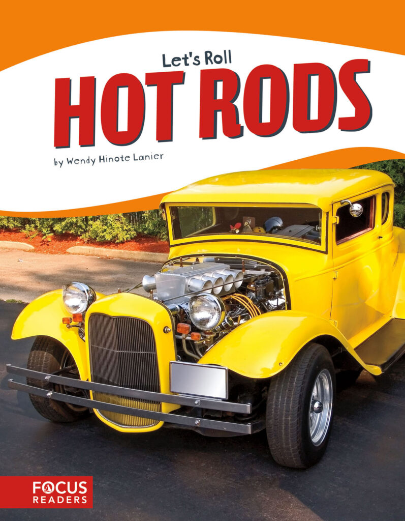Offers readers a close-up look at hot rods. With colorful spreads featuring fun facts, sidebars, labeled diagrams, and a 