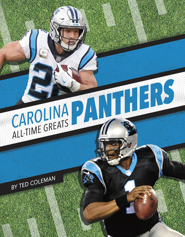 Get to know the greatest players in the history of the Carolina Panthers, from the legends of the past to today’s biggest superstars. This action-packed book also includes a timeline, team facts, additional resources links, a glossary, and an index. This Press Box Books title is aligned to a reading level of grade 3 and an interest level of grades 2-4.