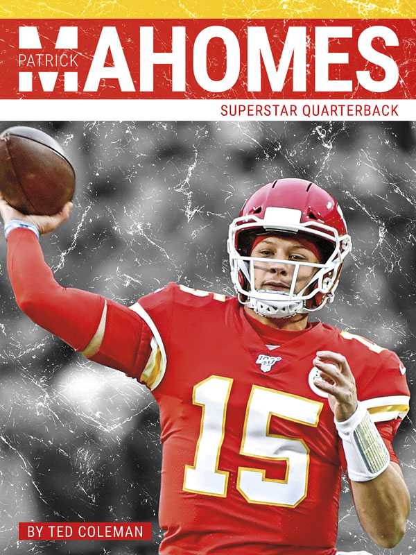 The best quarterbacks take charge on the field, make amazing throws and thrilling runs, and lead their teams to victory. Learn more about Patrick Mahomes of the Kansas City Chiefs, one of the most exciting quarterbacks in the NFL today. Filled with exciting photos, compelling text, and informative sidebars, this book is sure to be a hit with young football fans.