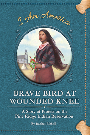 Brave Bird At Wounded Knee: A Story Of Protest On The Pine Ridge Indian Reservation