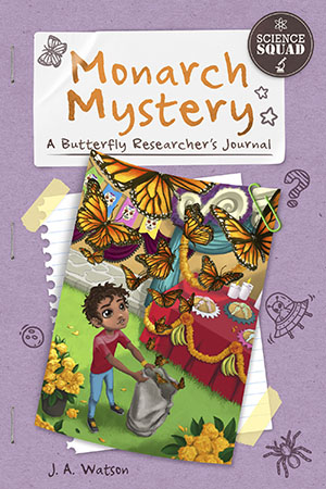 Monarch Mystery: A Butterfly Researcher’s Journal