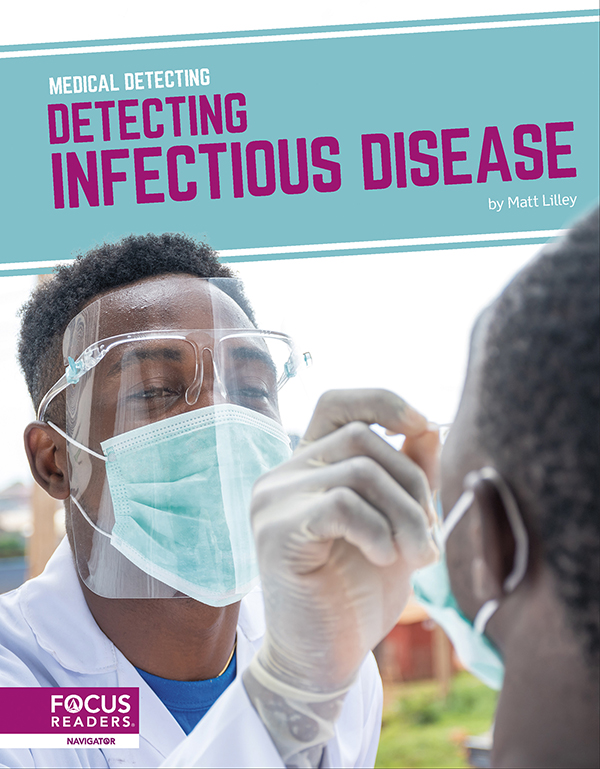 Learn about the tools and technology that help doctors find and diagnose viruses and other contagious illnesses. Easy-to-read text is paired with informative sidebars, a 
