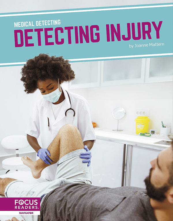 Learn about the tools and technology that help doctors find and diagnose various types of injuries. Easy-to-read text is paired with informative sidebars, a 