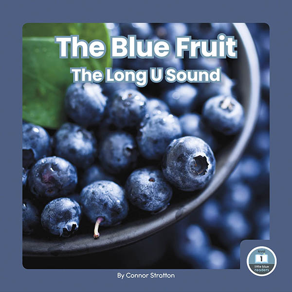 The Blue Fruit: The Long U Sound