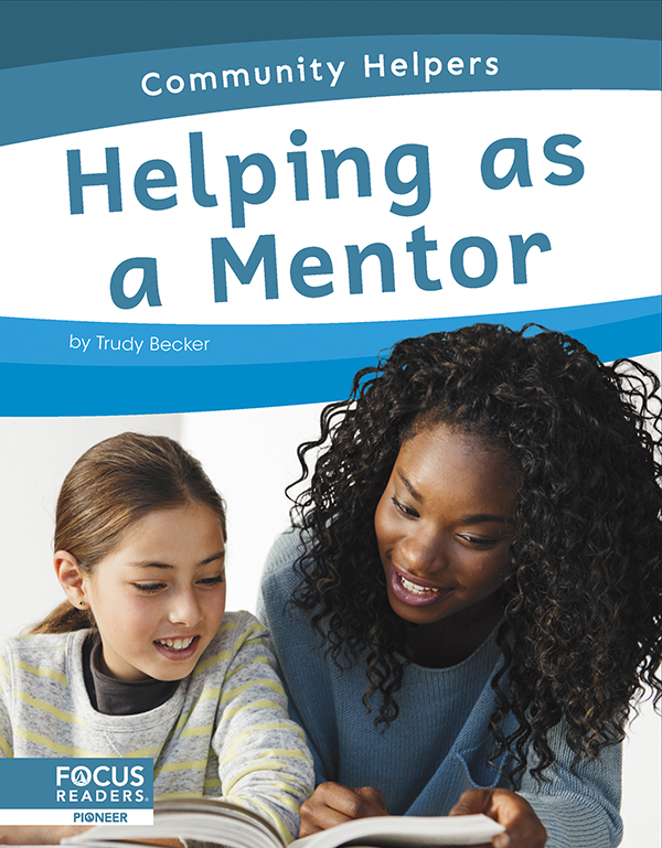 This engaging book introduces readers to several ways that volunteers can help as a mentor, from giving advice to offering new experiences, and describes how these actions help the community. The book also includes a 