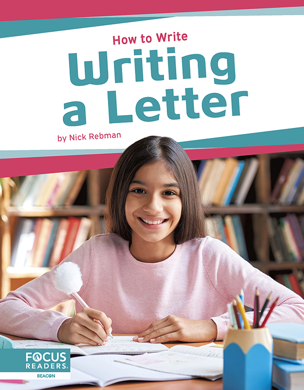 This engaging book helps readers understand how to write a letter, conveying this writing’s purpose, its essential elements, and all steps of the writing process. Each book also features a “Write Like a Pro” special feature, infographic, several “Did You Know?” facts, a table of contents, a reading comprehension quiz, a glossary, additional resources, and an index. This Focus Readers series is at the Beacon level, aligned to reading levels of grades 2–3 and interest levels of grades 3–5.